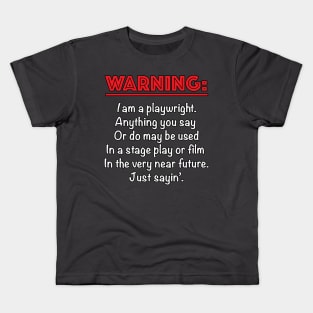 Warning: I Am a Playwright Kids T-Shirt